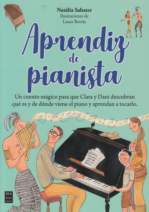 Aprendiz de pianista: Un cuento mágico para que Clara y David descubran qué es y de dónde viene el piano y aprendan a tocarlo