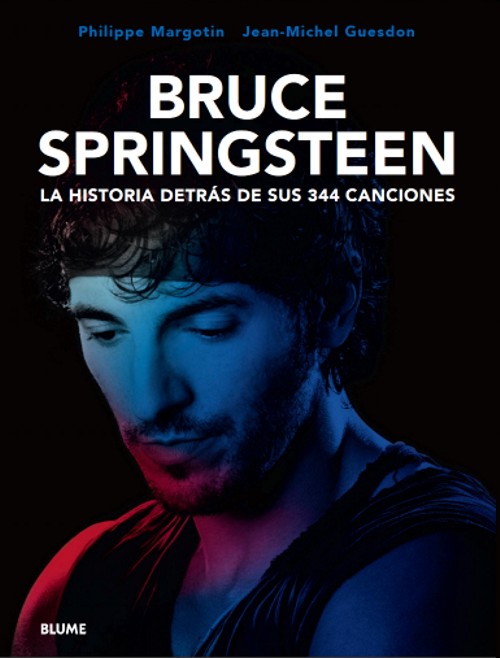 Bruce Springsteen. La historia detrás de sus 344 canciones