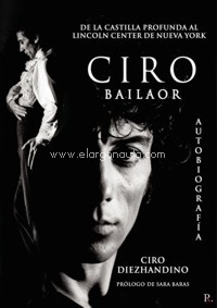 Ciro Bailaor: De la Castilla profunda al Lincoln Center de Nueva York, autobiografía