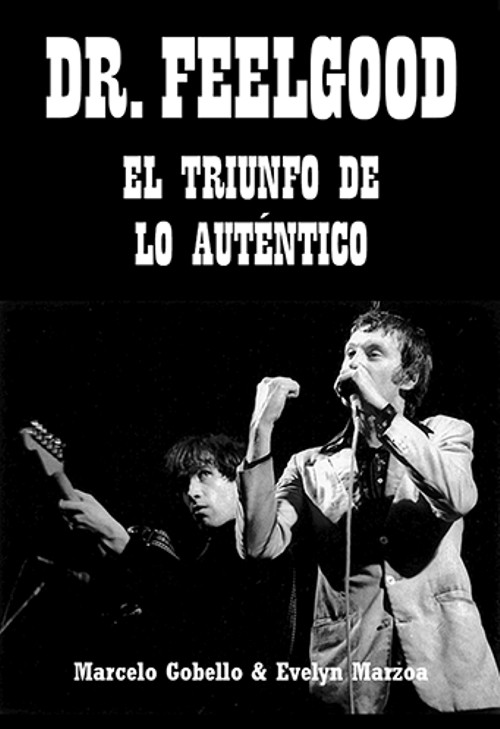 Dr. Feelgood. El triunfo de lo auténtico