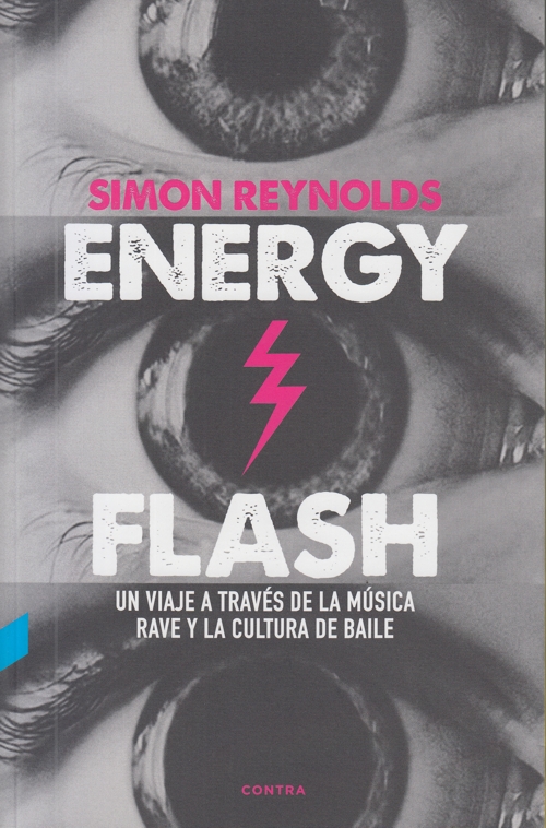 Energy Flash. Un viaje a través de la música rave y la cultura de baile