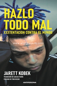 Hazlo todo mal. XXXTentación contra el mundo