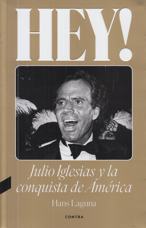 Hey! Julio Iglesias y la conquista de América