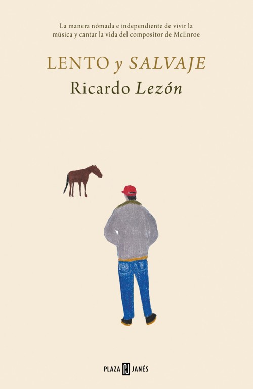 Lento y salvaje. La manera nómada e independiente de vivir la música y cantar la vida el compositor de McEnroe