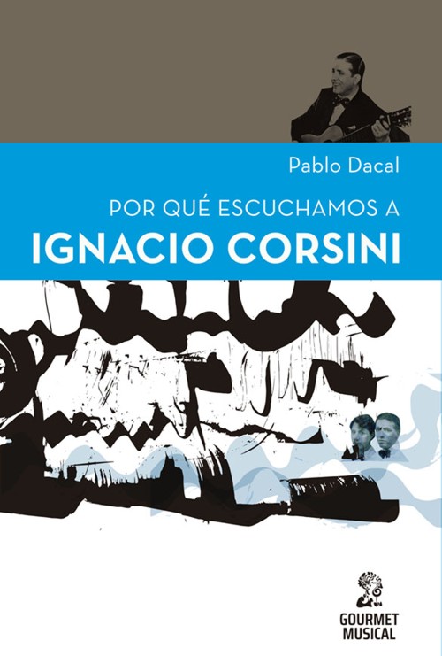 Por qué escuchamos a Ignacio Corsini