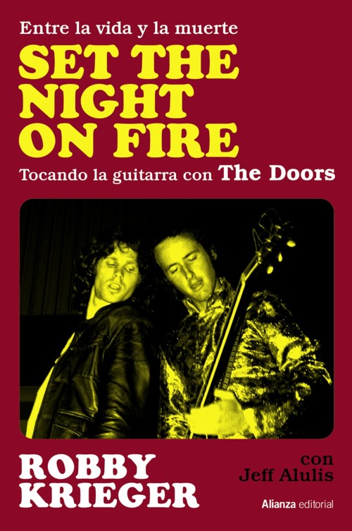 Set the Night On Fire. Entre la vida y la muerte. Tocando la guitarra con The Doors