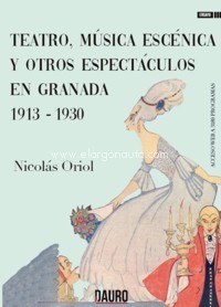 Teatro, música escénica y otros espectáculos en Granada, 1913-1930