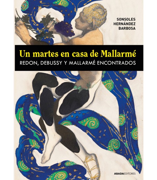 Un martes en casa de Mallarmé. Redon, Debussy y Mallarmé encontrados