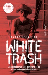 White Trash (Escoria blanca): Los ignorados 400 años de historia de las clases sociales estadounidenses
